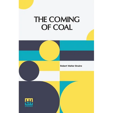 The Coming Of Coal