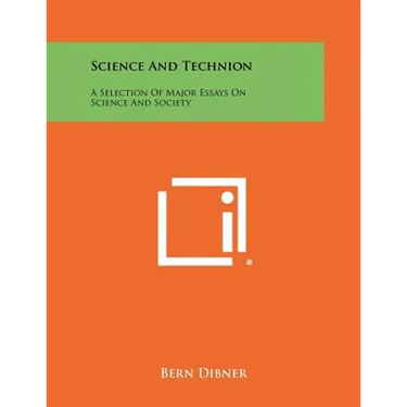Science And Technion: A Selection Of Major Essays On Science And Society