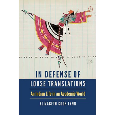In Defense of Loose Translations: An Indian Life in an Academic World