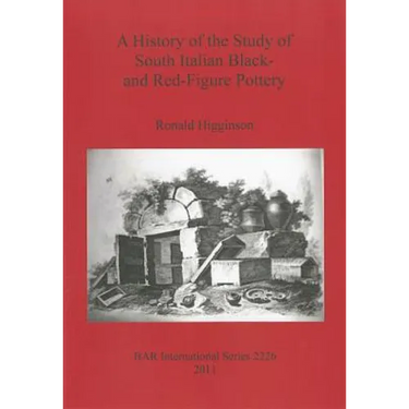 A History of the Study of South Italian Black- and Red-Figure Pottery