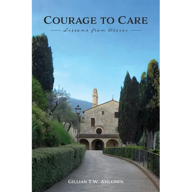 Courage to Care: Lessons from Assisi