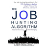 The Job Hunting Algorithm: 99% Confidence Method and 8 Pillars of the Effective Job Search