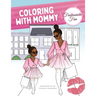 Coloring With Mommy: Fashionista Fun