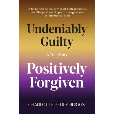Undeniably Guilty, Positively Forgiven