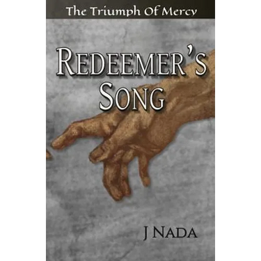 Redeemer's Song: The Triumph Of Mercy
