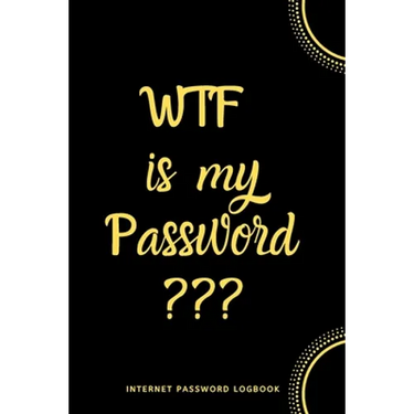 WTF Is My Password: Internet Password Logbook- Black