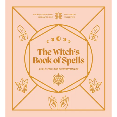 The Witch's Book of Spells: Simple Spells for Everyday Magick