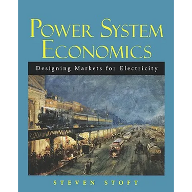 Power System Economics: Designing Markets for Electricity