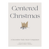 Centered Christmas: A Daily Heart Companion