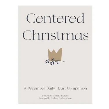 Centered Christmas: A Daily Heart Companion