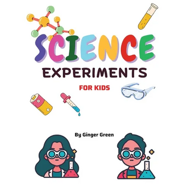 Children's Science Experiments: For ages 3-11