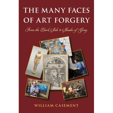 The Many Faces of Art Forgery: From the Dark Side to Shades of Gray