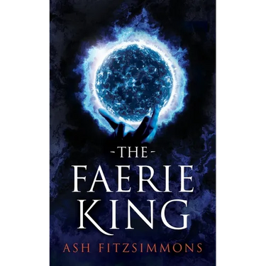 The Faerie King: Stranger Magics, Book Two