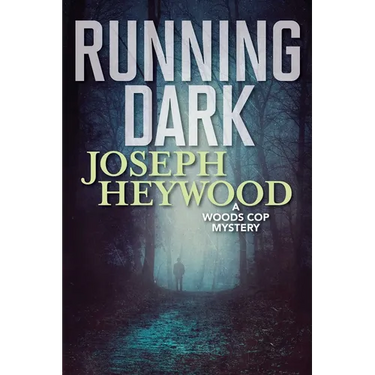 Running Dark: A Woods Cop Mystery