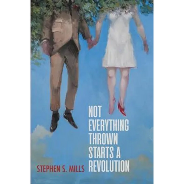 Not Everything Thrown Starts a Revolution