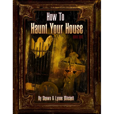 How To Haunt Your House