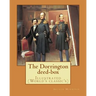 The Dorrington deed-box By: Arthur Morrison: Illustrated (World's classic's)