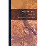 Oil Mania; Sketches From the Early Pennsylvania Oil Fields