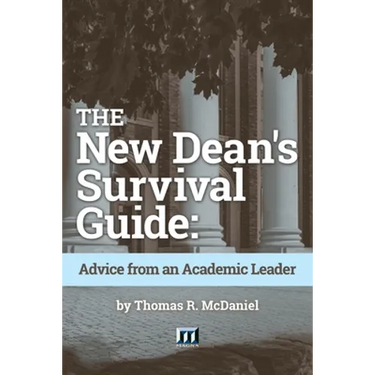 The New Dean's Survival Guide: Advice from an Academic Leader