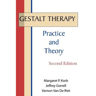 Gestalt Therapy: Practice and Theory