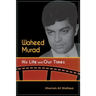 Waheed Murad: His Life and Our Times