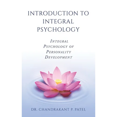 Introduction to Integral Psychology: Integral Psychology of Personality Development
