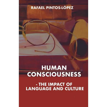 Human Consciousness - The Impact of Language and Culture