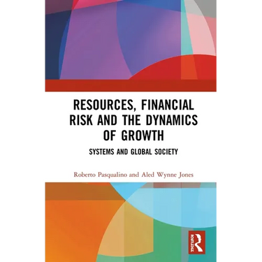 Resources, Financial Risk and the Dynamics of Growth: Systems and Global Society