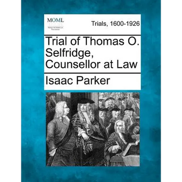 Trial of Thomas O. Selfridge, Counsellor at Law