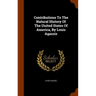 Contributions To The Natural History Of The United States Of America, By Louis Agassiz