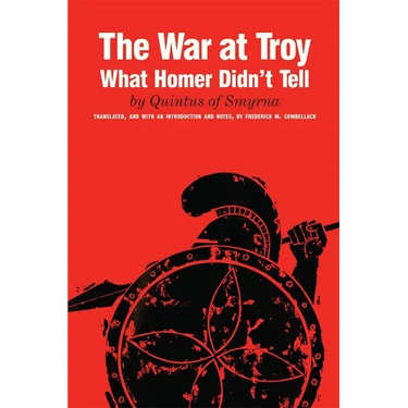 The War at Troy: What Homer Didn't Tell