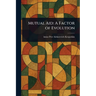 Mutual Aid: A Factor of Evolution