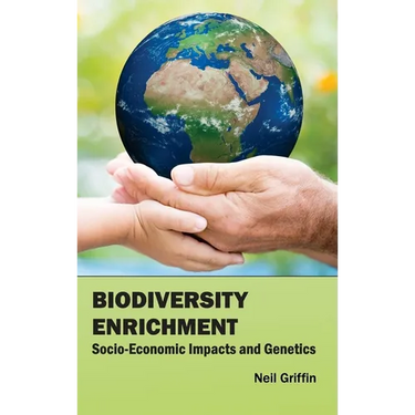 Biodiversity Enrichment: Socio-Economic Impacts and Genetics