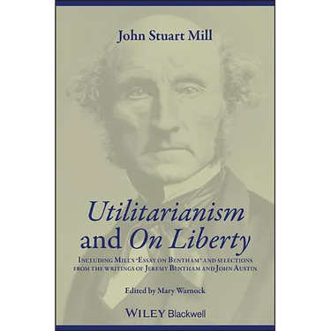 Utilitarianism and on Liberty: Including Mill's 'Essay on Bentham' and Selections from the Writings of Jeremy Bentham and John Austin