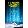The Power & Miracle Of Words