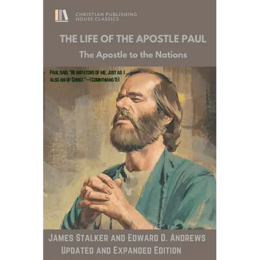 THE LIFE of The APOSTLE PAUL: The Apostle to the Nations