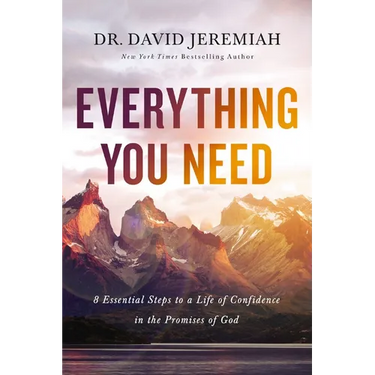 Everything You Need: 8 Essential Steps to a Life of Confidence in the Promises of God
