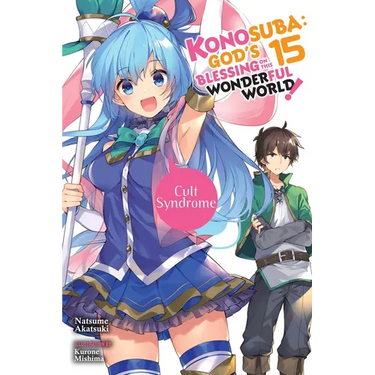 Konosuba: God's Blessing on This Wonderful World!, Vol. 15 (Light Novel): Cult Syndrome Volume 15