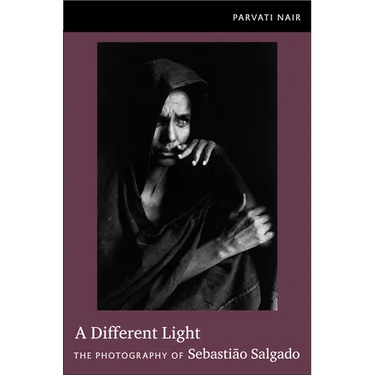 A Different Light: The Photography of Sebastião Salgado