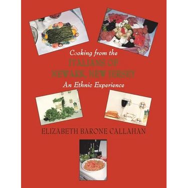 Cooking from the Italians of Newark, New Jersey An Ethnic Experience