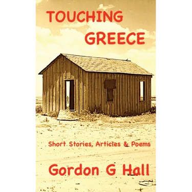Touching Greece: Short Stories, Articles, and Poems