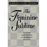 The Feminine Sublime: Gender and Excess in Women's Fiction