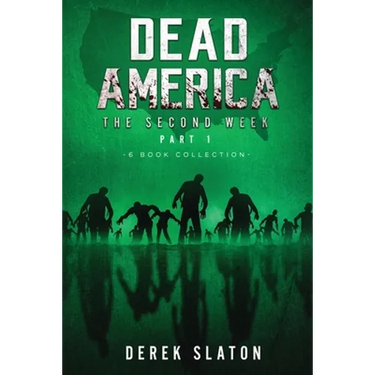 Dead America - The Second Week Part One - 6 Book Collection