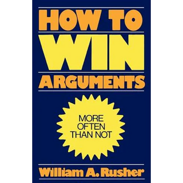 How to Win Arguments