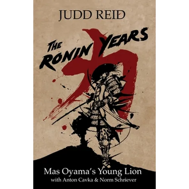 The Ronin Years: Mas Oyama's Young Lion