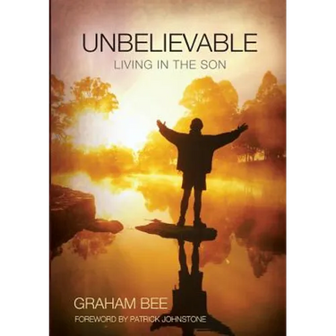 Unbelievable: Living in the Son