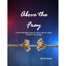 Above the Fray: A Four-Week Bible Study for Those Special Ladies Married to the Badge