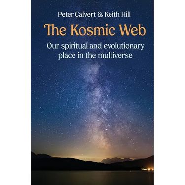 The Kosmic Web: Our spiritual and evolutionary place in the multiverse