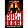 How To Burn Fat Fast: Ridiculously Effective Flab Busting Secrets Revealed