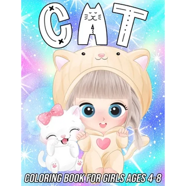 Cat Coloring Book for Girls Ages 4-8: Fun, Cute and Unique Coloring Pages for Kids with Beautiful Kitten Designs